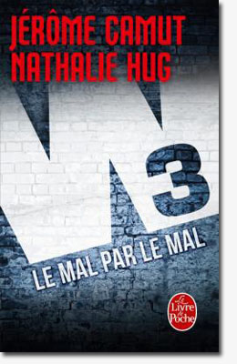W3 - Le mal par le mal - Jérôme Camut et Nathalie Hug