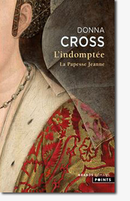 L'indomptée - Le roman de la papesse Jeanne - Donna Cross 