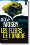 MOSBY Steve - Les Fleurs De L'ombre