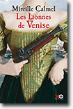 Les Lionnes de Venise, tome 2 - Mireille Calmel