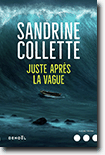 Juste après la vague - Sandrine Collette