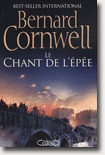 Le chant de l'épée - Bernard Cornwell 