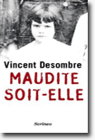 Vincent Desombre - Maudite soit-elle 