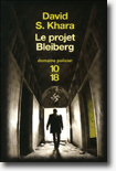 Le projet Bleiberg - David S. Khara