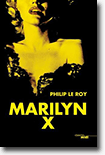 Marilyn X  - Philip Le Roy