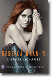 Rebecca Kean 5 : L'armée des âmes - Cassandra O'Donnell