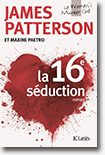 La 16 éme seduction – James Patterson & Maxine Paetro 