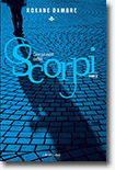 Scorpi, tome 2 : Ceux qui vivent cachés - Roxane Dambre 