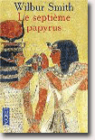 Le septième papyrus - Wilbur Smith 