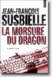 Jean François Susbielle - La morsure du Dragon