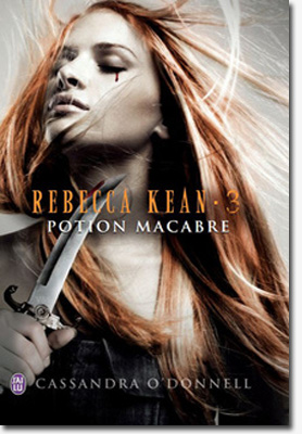 Rebecca Kean 3 : Potion macabre - Cassandra O'Donnell