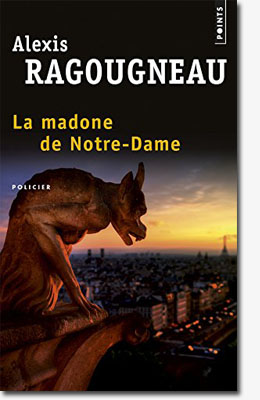 La Madone de Notre-Dame - Alexis Ragougneau