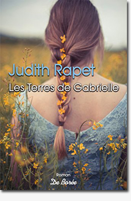 Les terres de Gabrielle - Judith Rapet