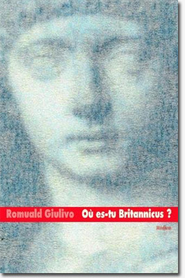 Où es-tu Britannicus - Romuald Giulivo
