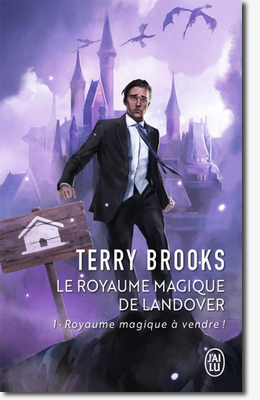 Le royaume magique de Landover - tome 1 : Royaume magique à vendre - Terry Brooks