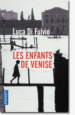 Les enfants de Venise - Luca di Fulvio