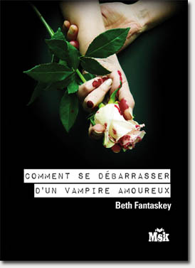 Beth Fantaskey - Comment se débarrasser d'un vampire amoureux