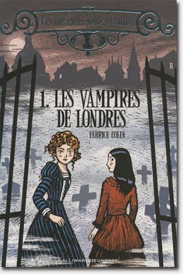 Les étranges soeurs Wilcox - Tome 1 Les Vampires de Londres  - Fabrice Colin