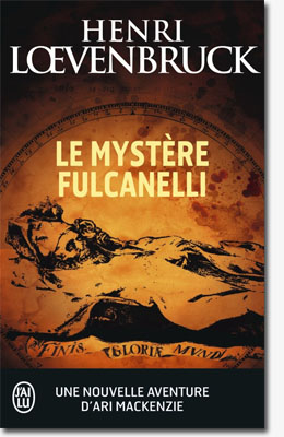 Le mystère Fulcanelli - Henri Loevenbruck 