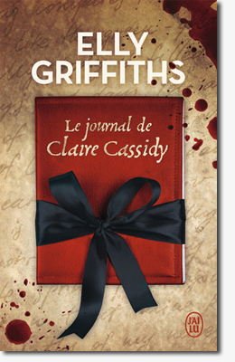 Le journal de Claire Cassidy - Elly Griffiths 