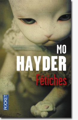 Fétiches - Mo Hayder