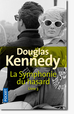 La symphonie du hasard - Livre 3 - Douglas Kennedy