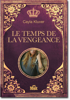 Le temps de la vengeance - Cayla Kluver