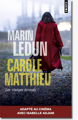 Marin Ledun - Les visages écrasés - Carole Matthieu