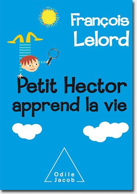  François Lelord - Petit Hector apprend la vie