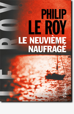 Philip Le Roy - Le neuvième naufragé