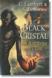 Black Cristal T2 - Christophe Lambert et Stéphane Descornes