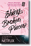 Shiny Broken Pieces - Sona Charaipotra et Dhonielle Clayton