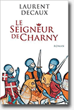 Le Seigneur de Charny - Laurent Decaux