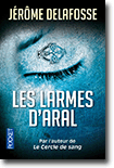 Les larmes d'Aral - Jérôme Delafosse 