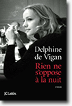 Delphine De Vigan - Rien ne s'oppose à la nuit