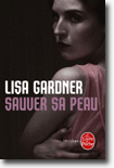 Lisa Gardner - Sauver sa peau