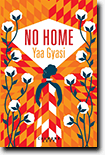 No home - Yaa Gyasi