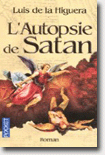 L'autopsie de Satan - Luis de la Higuera 