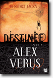Alex Verus, tome 1 : Destinée - Benedict Jacka 