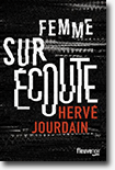Hervé Jourdain - Femme sur écoute - Plume de bronze du thriller francophone 2018