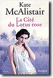 La cité du Lotus rose - Kate McAlistair 