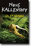  La 5e saison - Mons Kallentoft