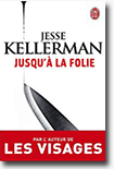 Jusqu'à la folie - Jesse Kellerman 