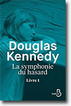 La symphonie du hasard - Livre 1 - Douglas Kennedy