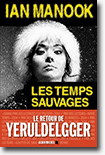 Les temps sauvages - Ian Manook