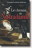 Le chemin de Nostradamus - Dominique et Jérôme Nobécourt 
