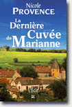 La dernière cuvée de Marianne - Nicole Provence