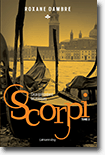 Scorpi, tome 3 : Ceux qui tombent les masques - Roxane Dambre
