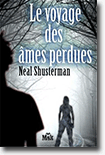 Le voyage des âmes perdues - Neal Shusterman
