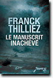 Franck Thilliez - Le manuscrit inachevé
